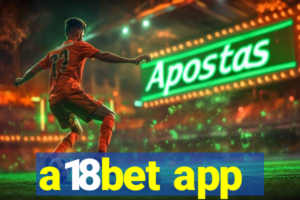 a18bet app