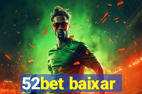 52bet baixar