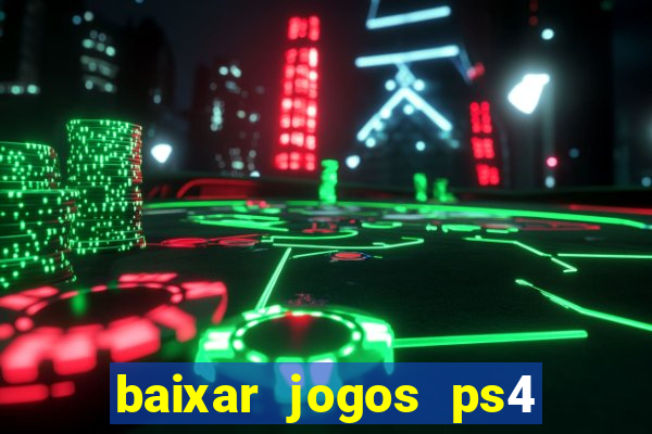 baixar jogos ps4 pkg pt br