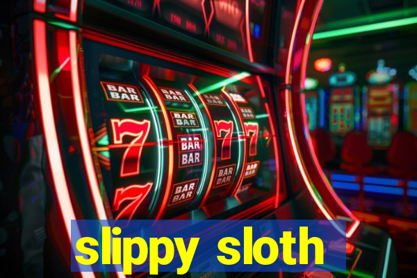 slippy sloth