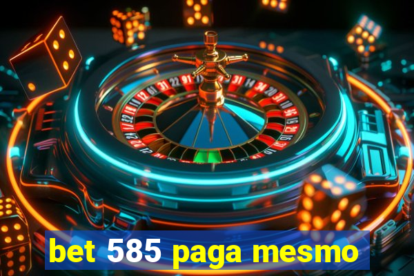 bet 585 paga mesmo