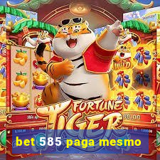 bet 585 paga mesmo