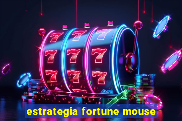 estrategia fortune mouse