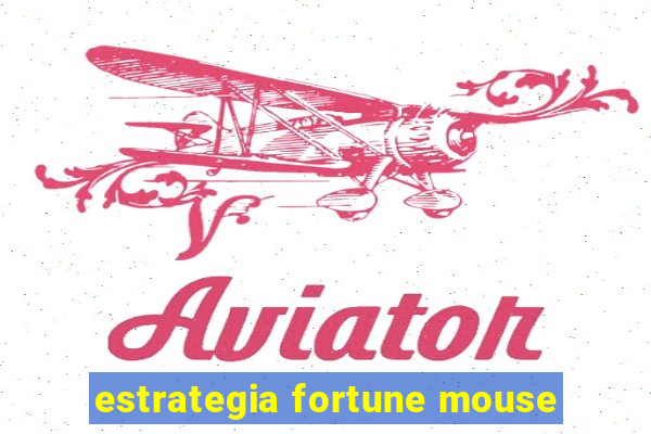 estrategia fortune mouse