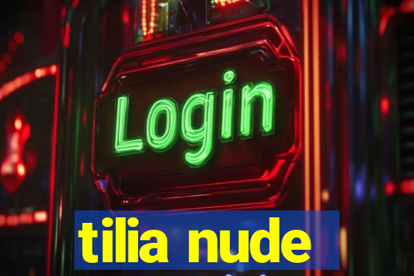 tilia nude