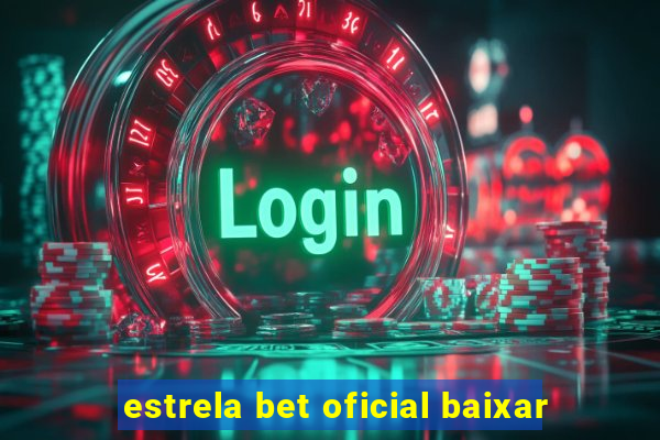 estrela bet oficial baixar