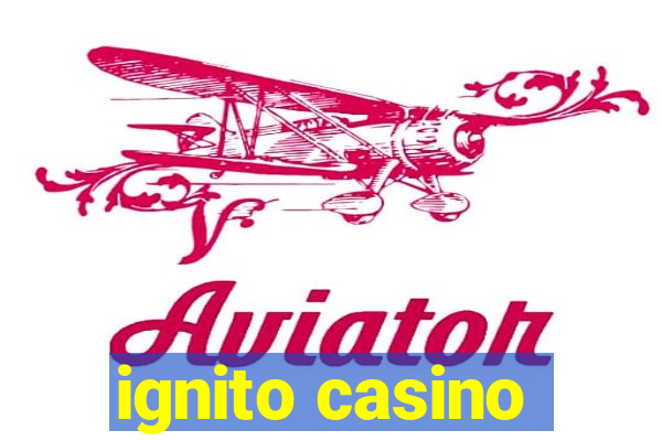 ignito casino