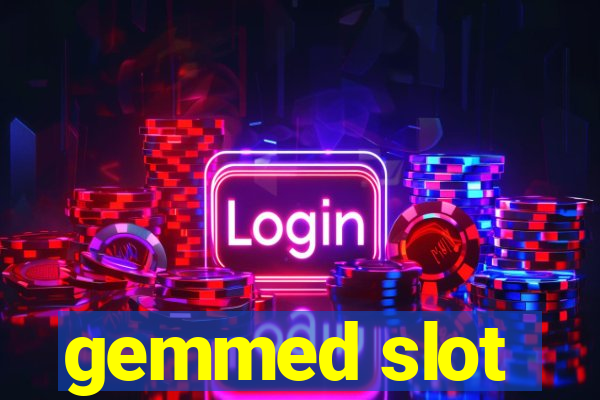 gemmed slot