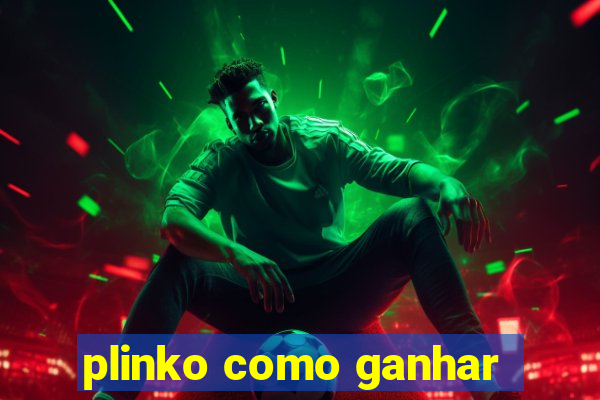 plinko como ganhar