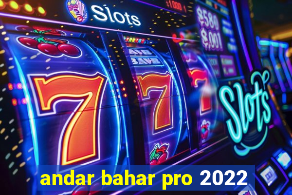 andar bahar pro 2022