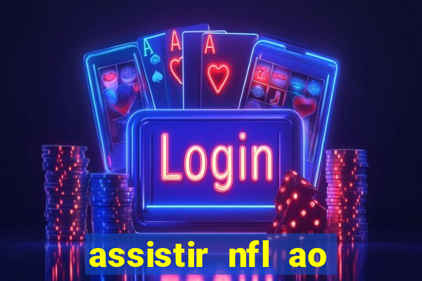 assistir nfl ao vivo multicanais