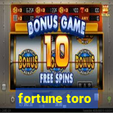 fortune toro