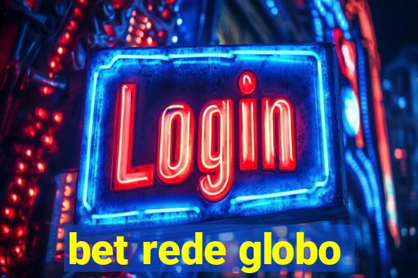 bet rede globo