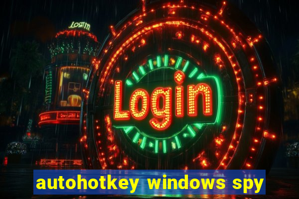 autohotkey windows spy