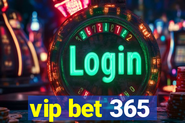 vip bet 365