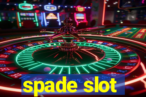 spade slot