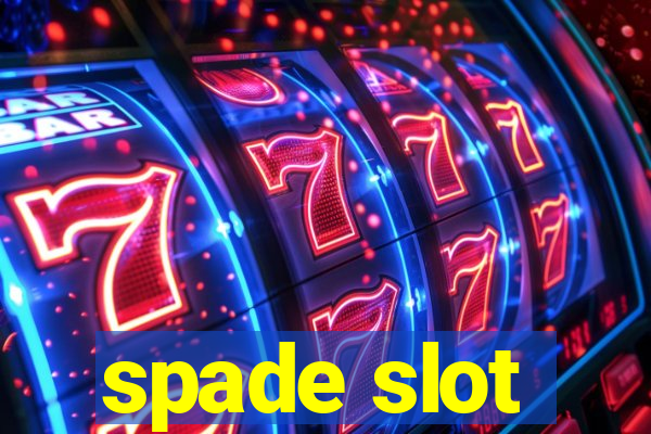 spade slot