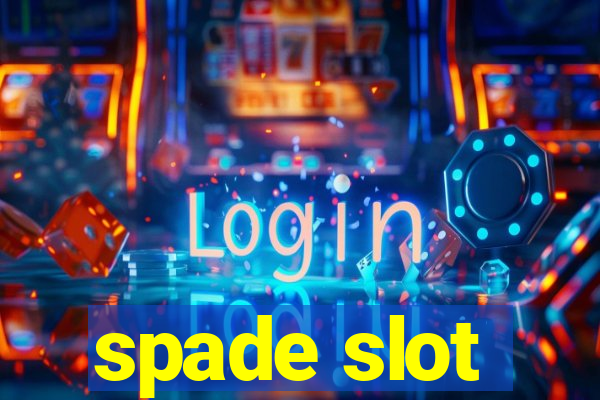 spade slot