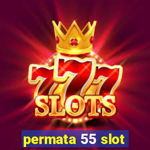 permata 55 slot