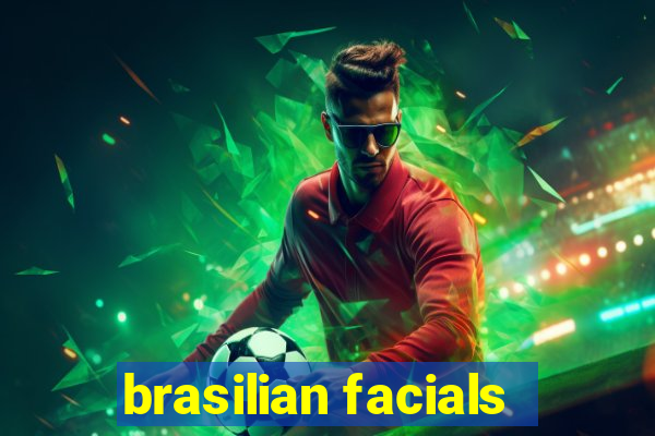 brasilian facials