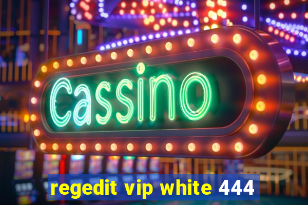 regedit vip white 444