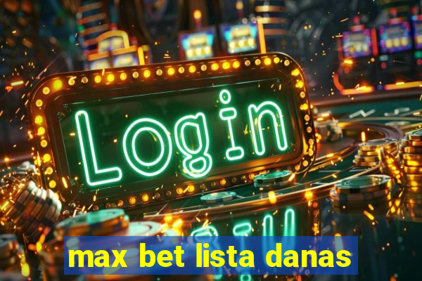 max bet lista danas