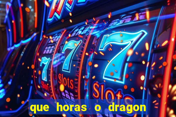 que horas o dragon fortune paga