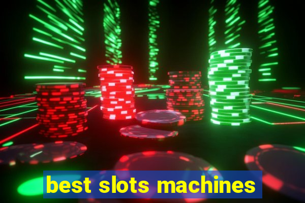 best slots machines