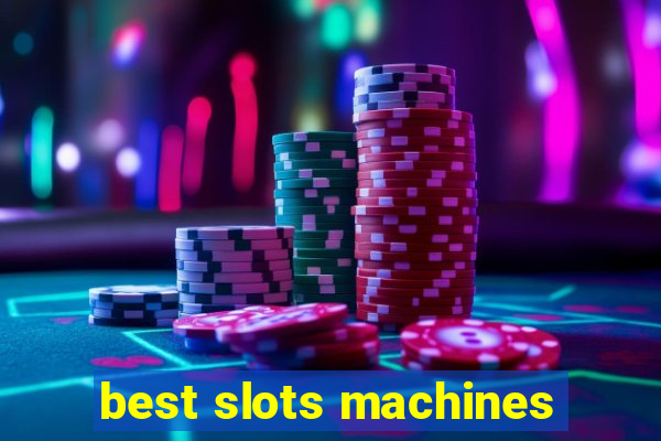 best slots machines