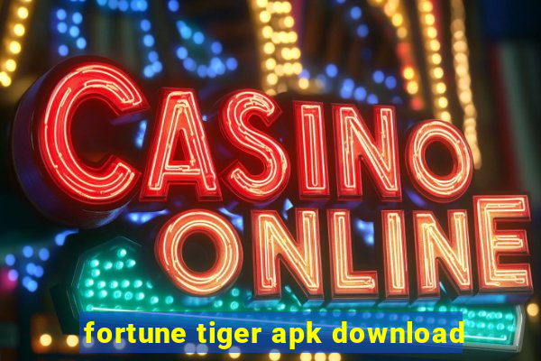 fortune tiger apk download