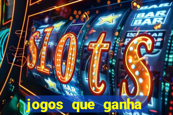 jogos que ganha dinheiro de verdade de gra?a