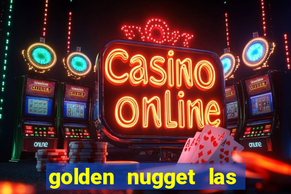 golden nugget las vegas hotel & casino las vegas