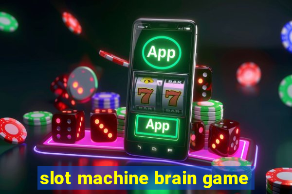 slot machine brain game