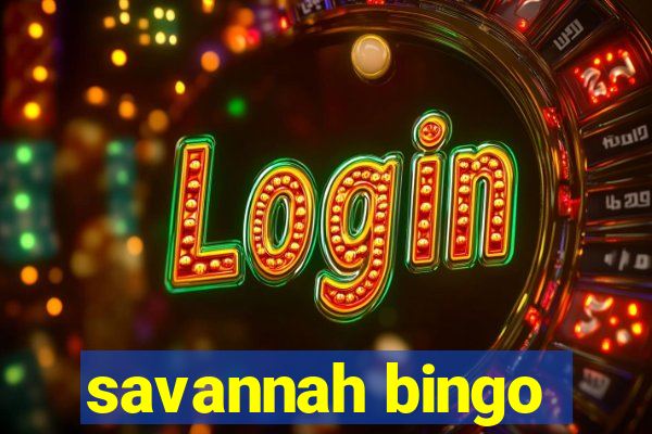 savannah bingo