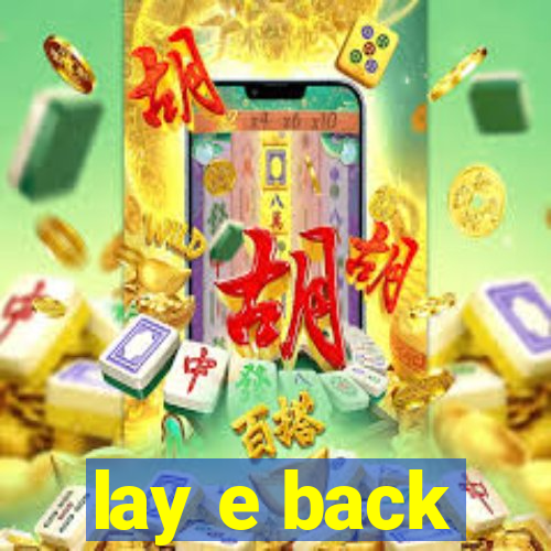 lay e back