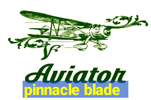 pinnacle blade