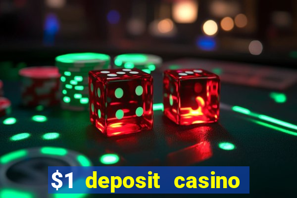 $1 deposit casino bonus casino reviews