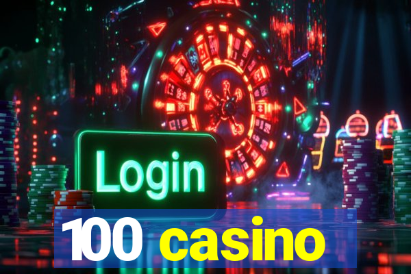 100 casino