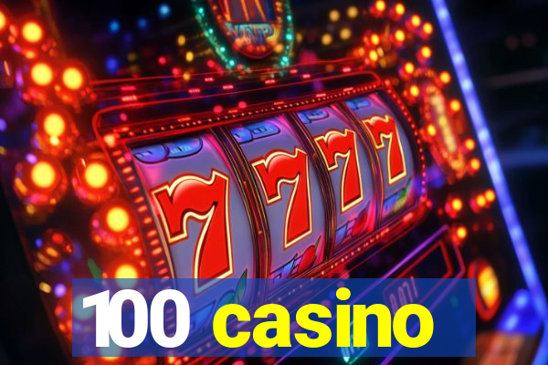 100 casino