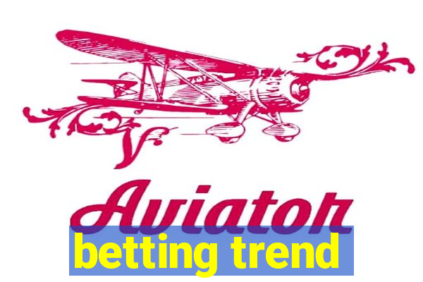 betting trend