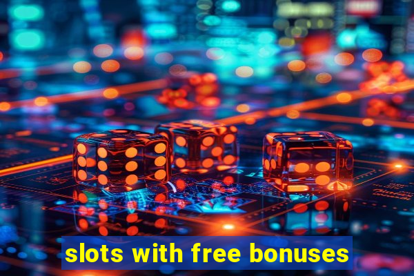 slots with free bonuses