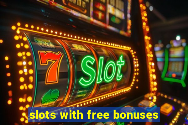 slots with free bonuses