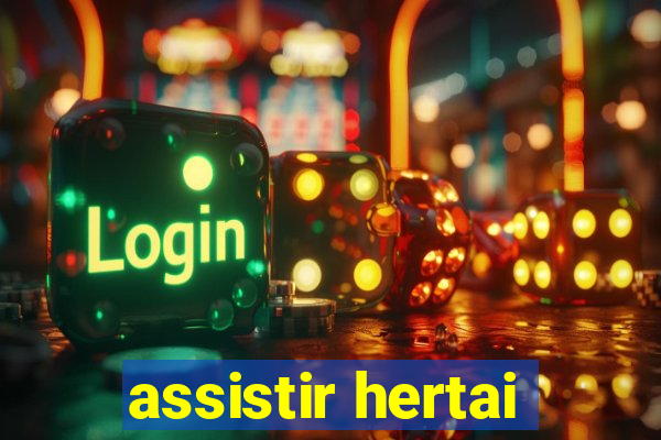 assistir hertai