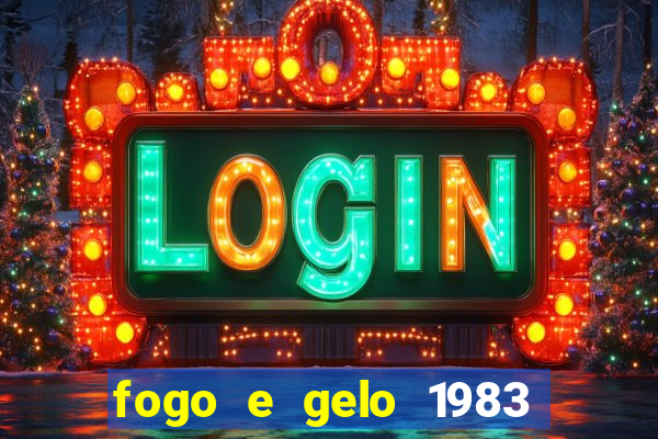 fogo e gelo 1983 dublado download