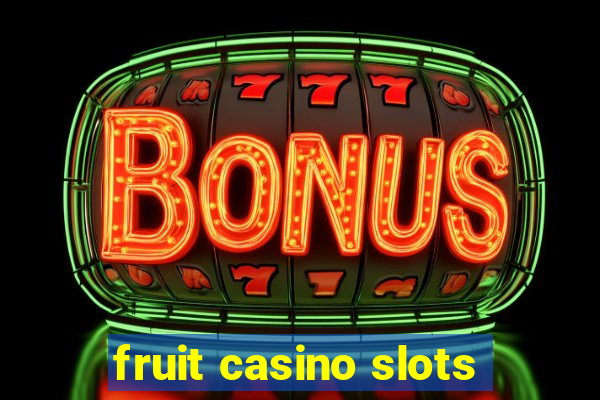 fruit casino slots