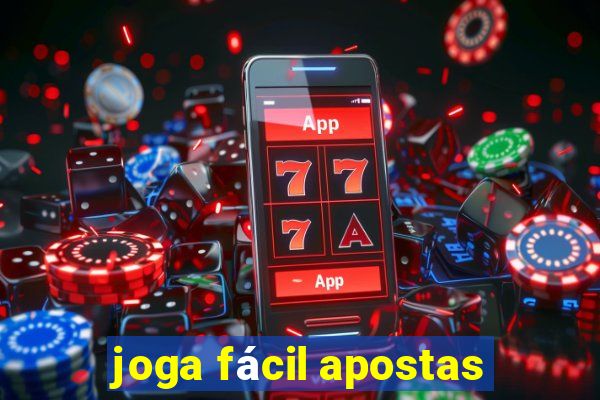 joga fácil apostas