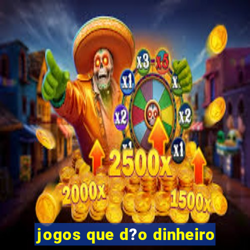 jogos que d?o dinheiro