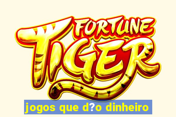 jogos que d?o dinheiro