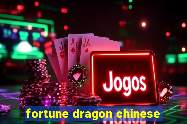 fortune dragon chinese