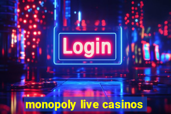 monopoly live casinos